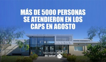 AGOSTO EN LOS CAPS: MS DE CINCO MIL PERSONAS RECIBIERON ATENCIN A DEMANDA